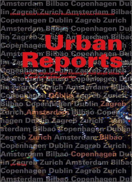Urban Reports: Urban strategies and visions in mid-sized cities in a local and global context