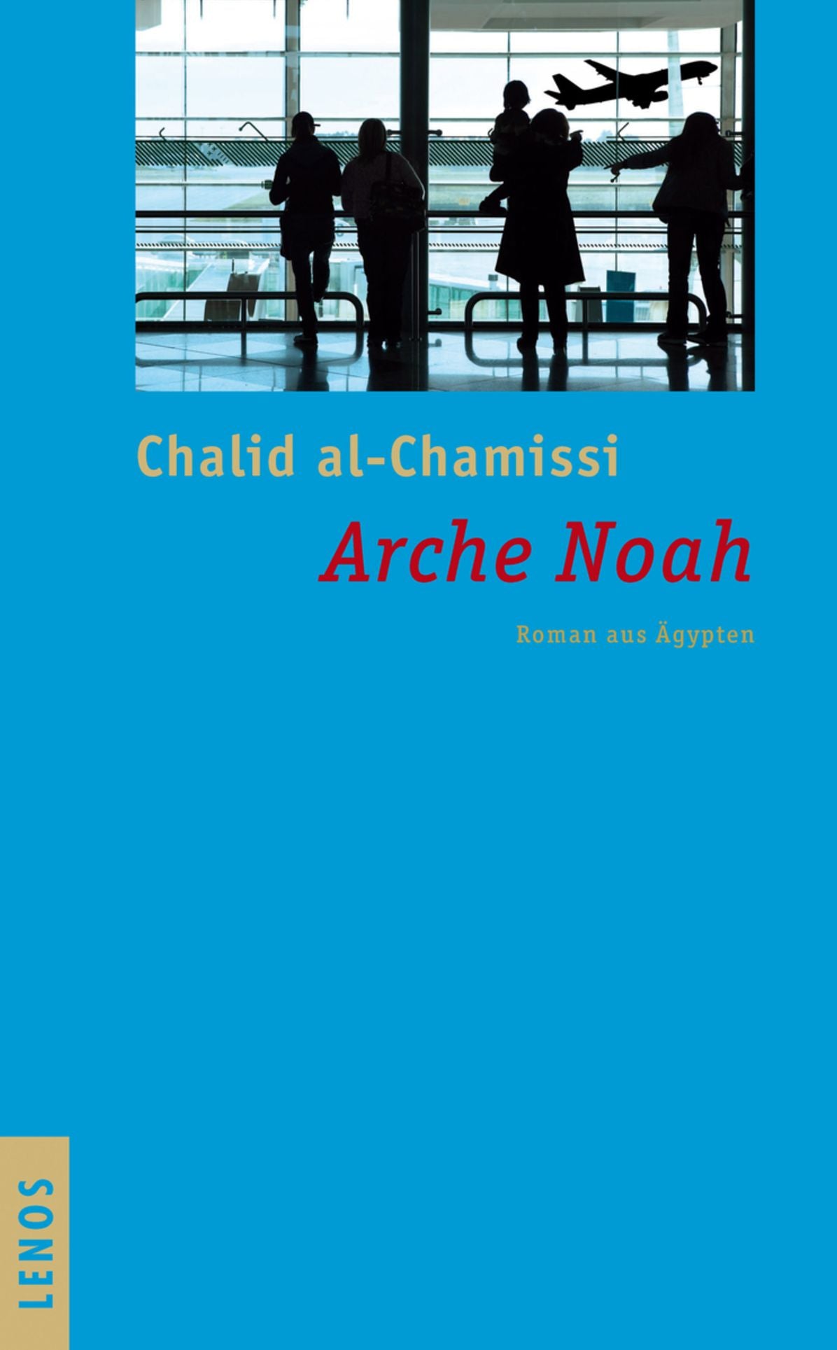 Arche Noah: Roman aus Ägypten
