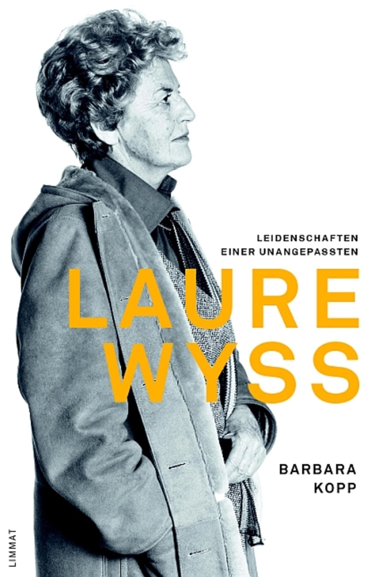 Laure Wyss: Leidenschaften einer Unangepassten