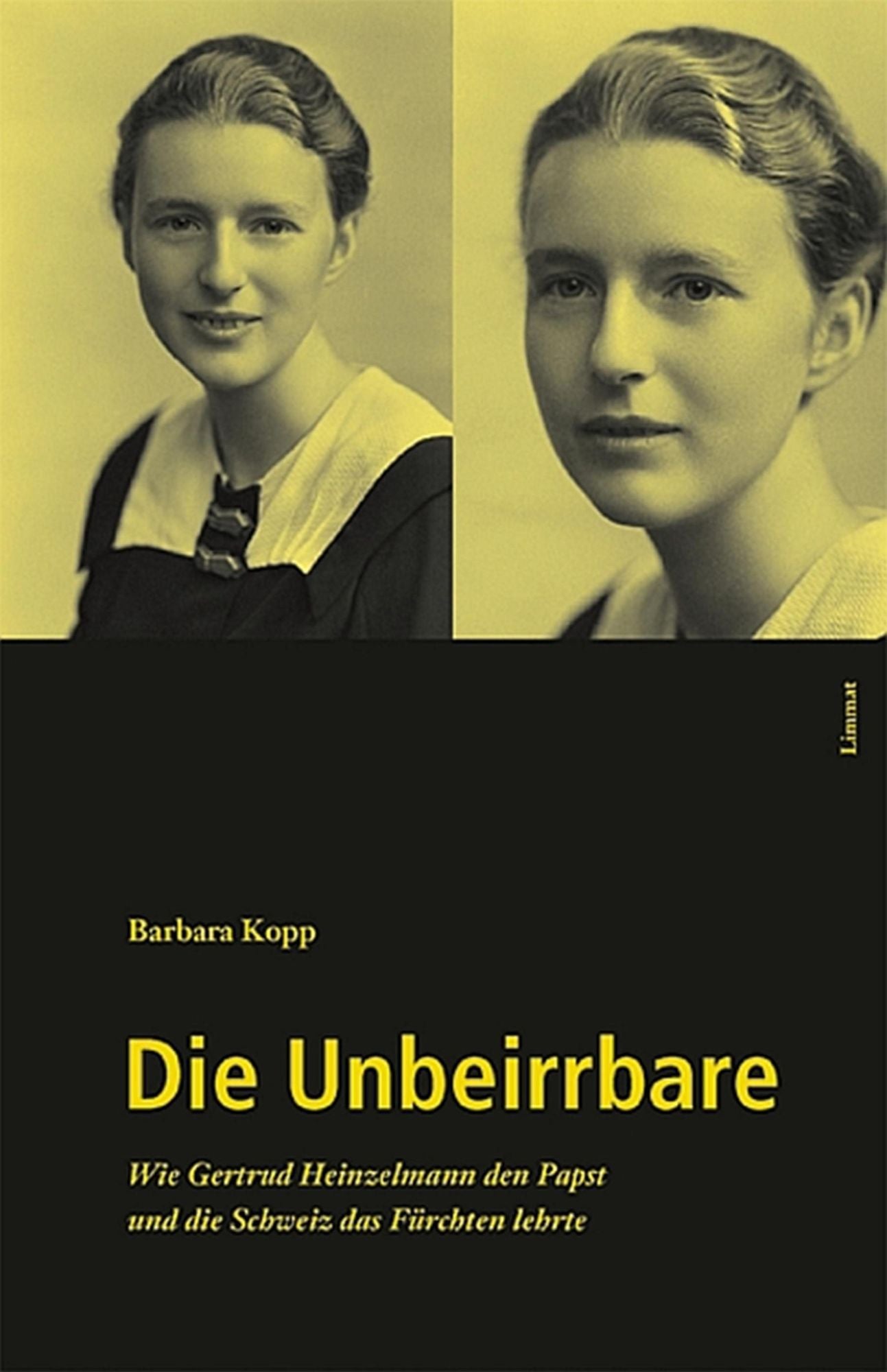 Die Unbeirrbare: Wie Gertrud Heinzelmann den Papst und die Schweiz das Fürchten lehrte