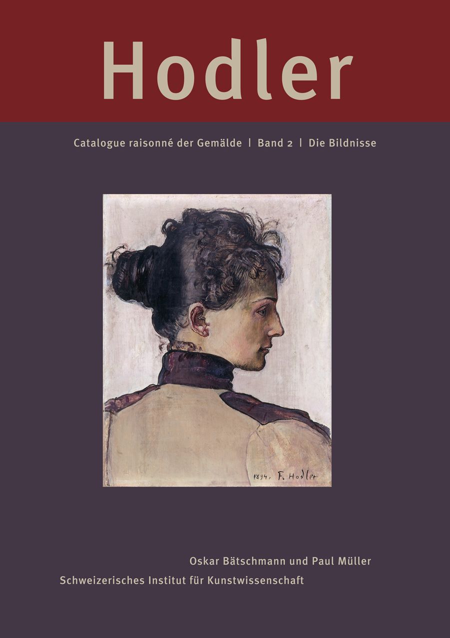 Ferdinand Hodler: Catalogue raisonné der Gemälde: Band 2: Die Bildnisse