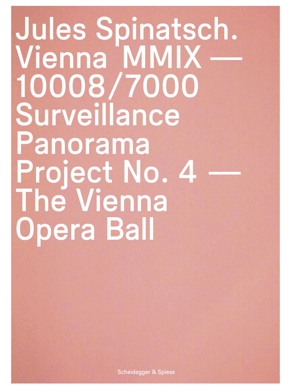 Jules Spinatsch. Vienna MMIX-10008/7000: Surveillance Panorama Project No. 4 - The Vienna Opera Ball