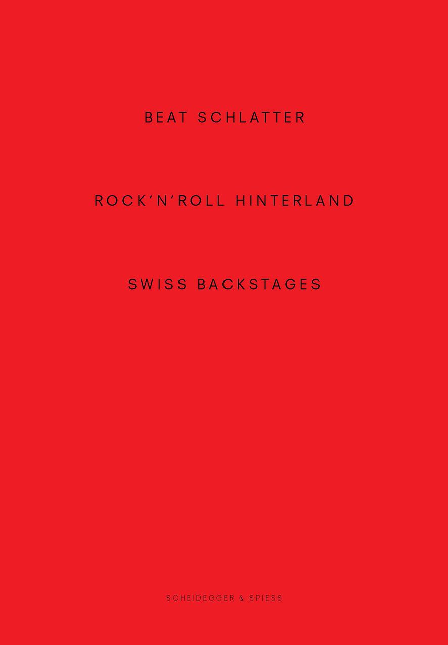 Beat Schlatter - Rock'n'Roll Hinterland: Swiss Backstages