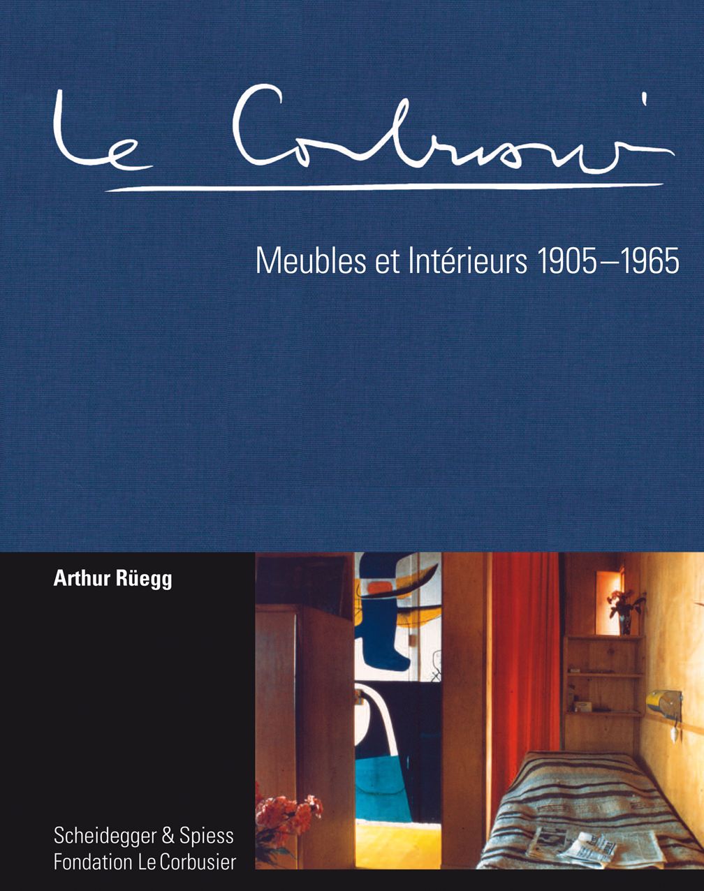 Le Corbusier. meubles et interieurs 1905-1965