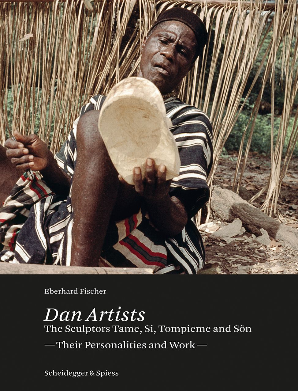 Dan Artists: The Sculptors Tame, Si, Tompieme and Son. Their Personalities and Work