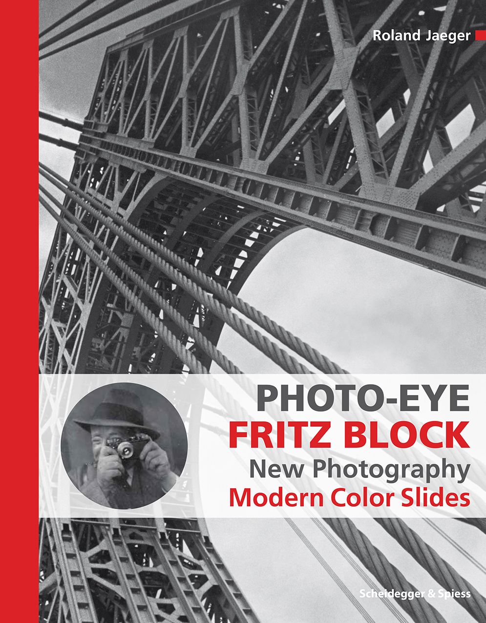Photo-Eye Fritz Block: New Photography 1928-1938, Modern Color Slides 1940-1955