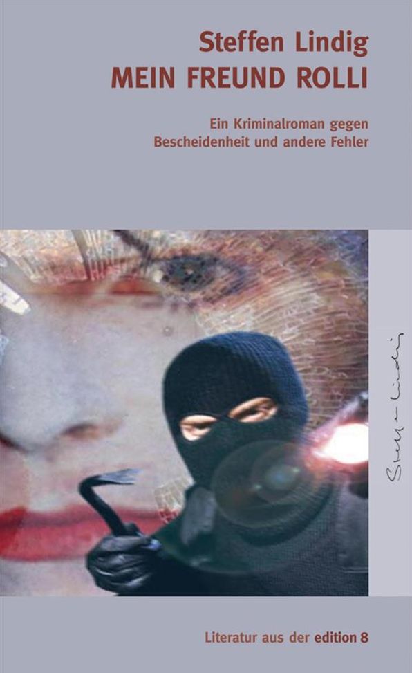 Mein Freund Rolli: Ein Kriminalroman gegen Bescheidenheit und andere Fehler