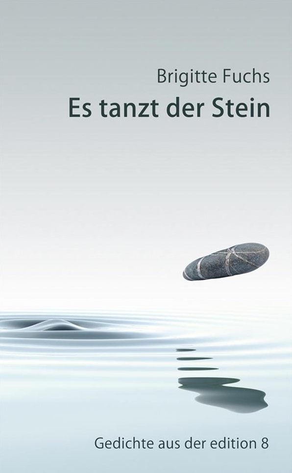 Es tanzt der Stein: Gedichte