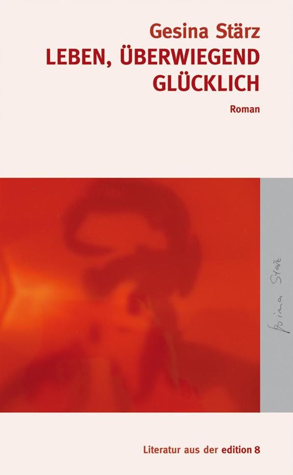 leben, überwiegend glücklich: Roman