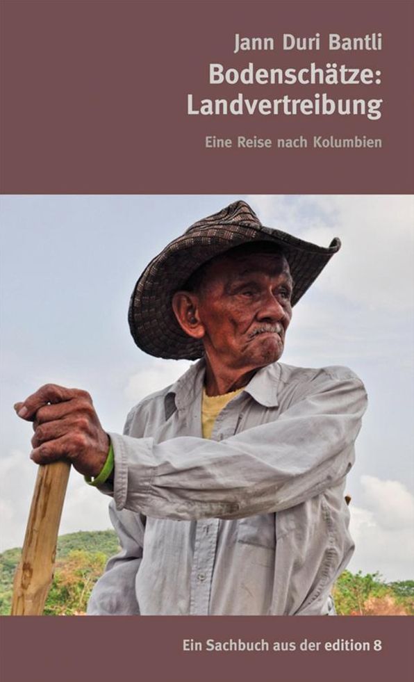 Bodenschätze: Landvertreibung: Eine Reise nach Kolumbien
