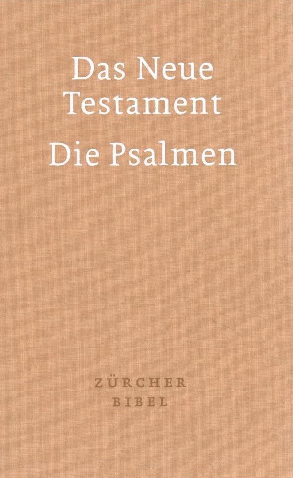 Zurcher Bibel - Das Neue Testament. Die Psalmen