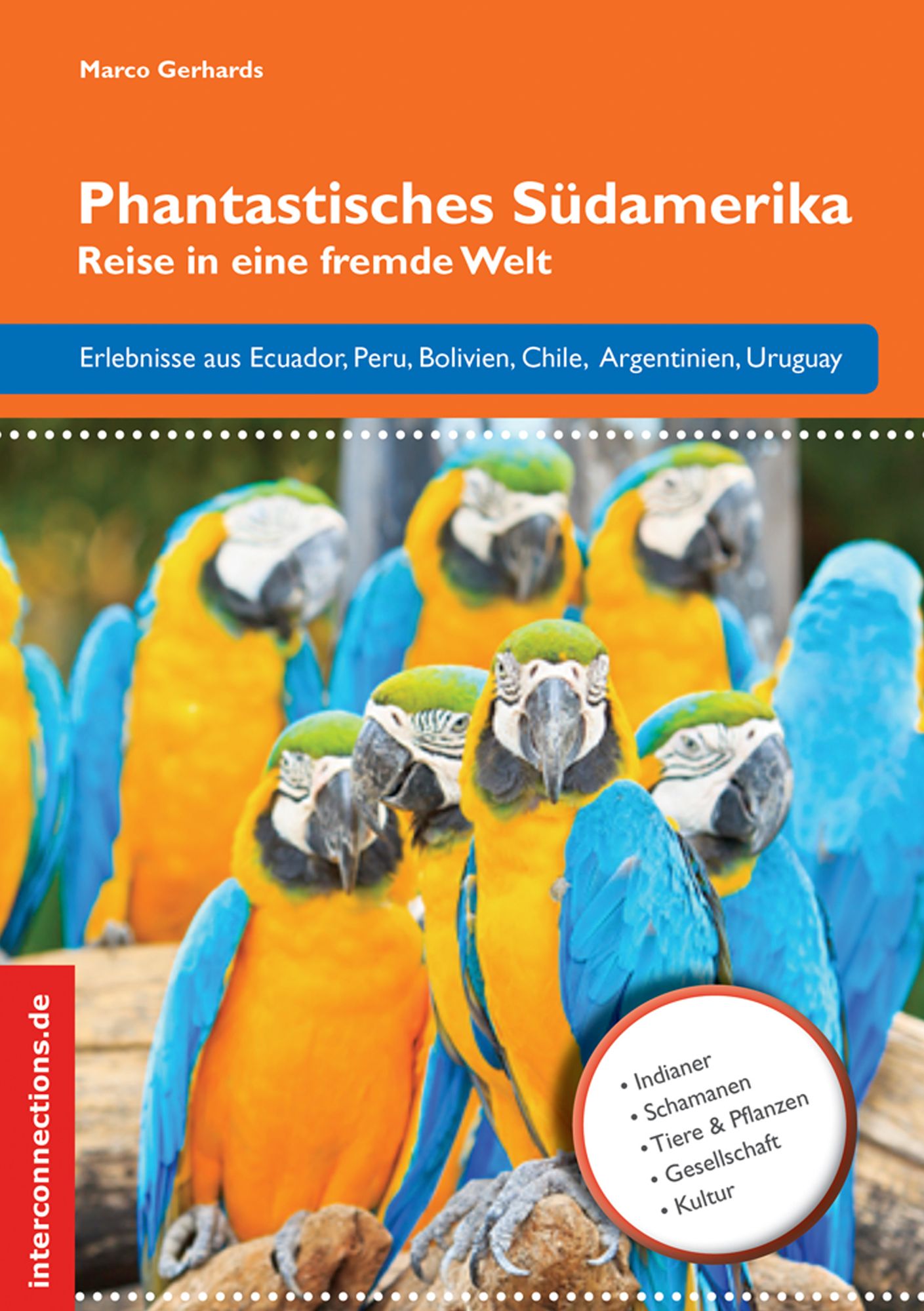 Phantastisches Südamerika: Reise in eine fremde Welt