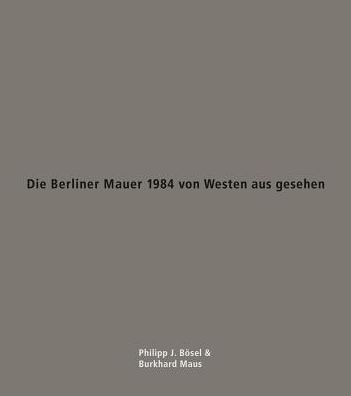 Die Berliner Mauer 1984 von Westen aus gesehen