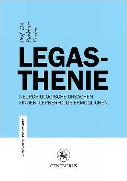 Legasthenie: Neurobiologische Ursachen finden. Lernerfolge ermöglichen.