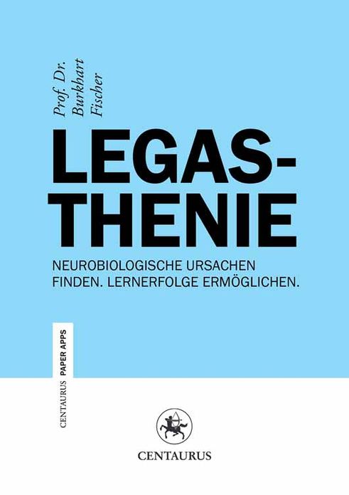 Legasthenie: Neurobiologische Ursachen finden. Lernerfolge ermöglichen.