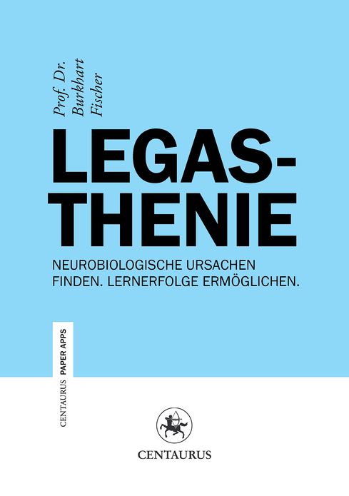 Legasthenie: Neurobiologische Ursachen finden. Lernerfolge ermöglichen.