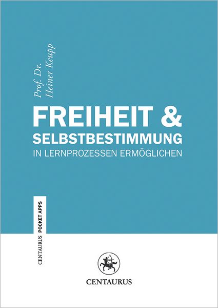 Freiheit & Selbstbestimmung: Lernprozesse ermöglichen