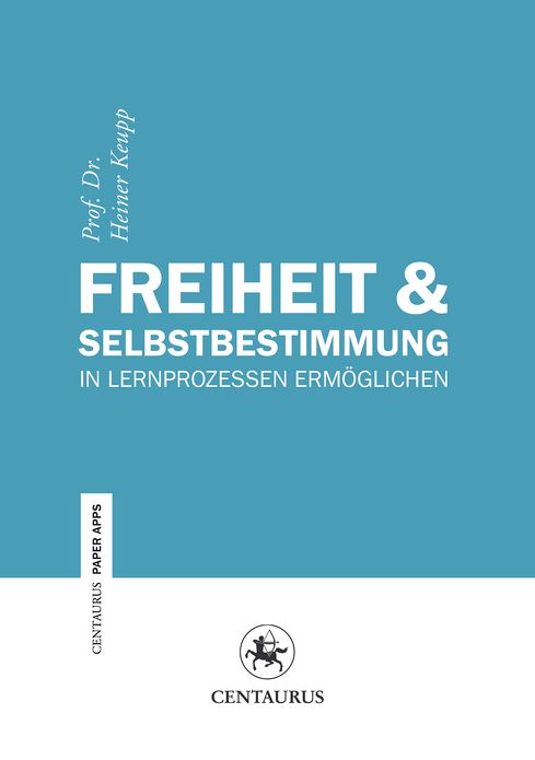 Freiheit & Selbstbestimmung: Lernprozesse ermöglichen
