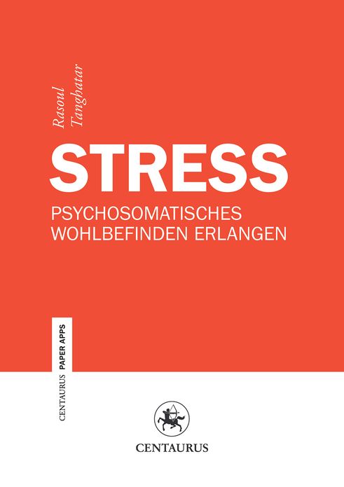 Stress: Psychosomatisches Wohlbefinden erlangen