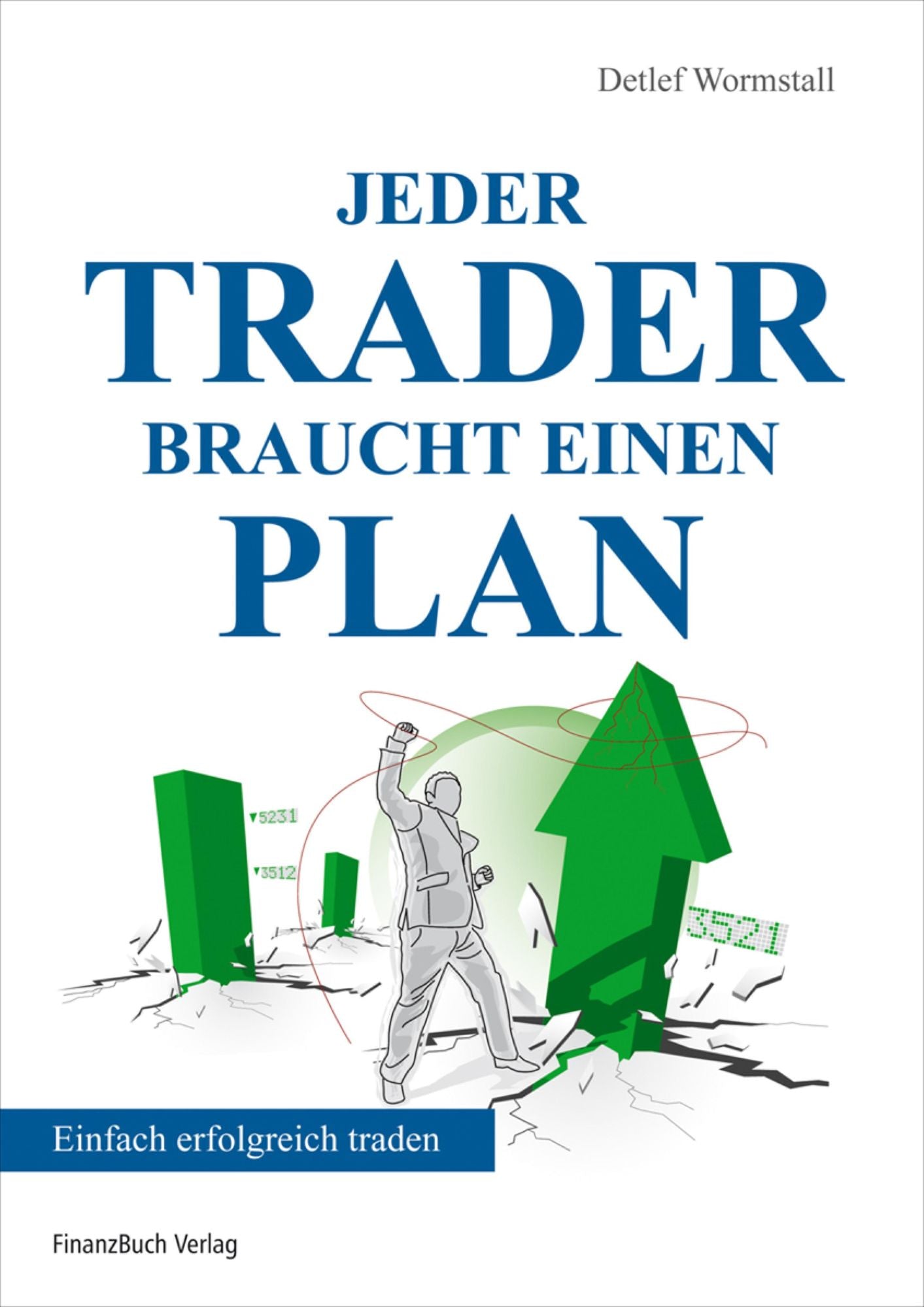 Jeder Trader braucht einen Plan: Einfach erfolgreich traden