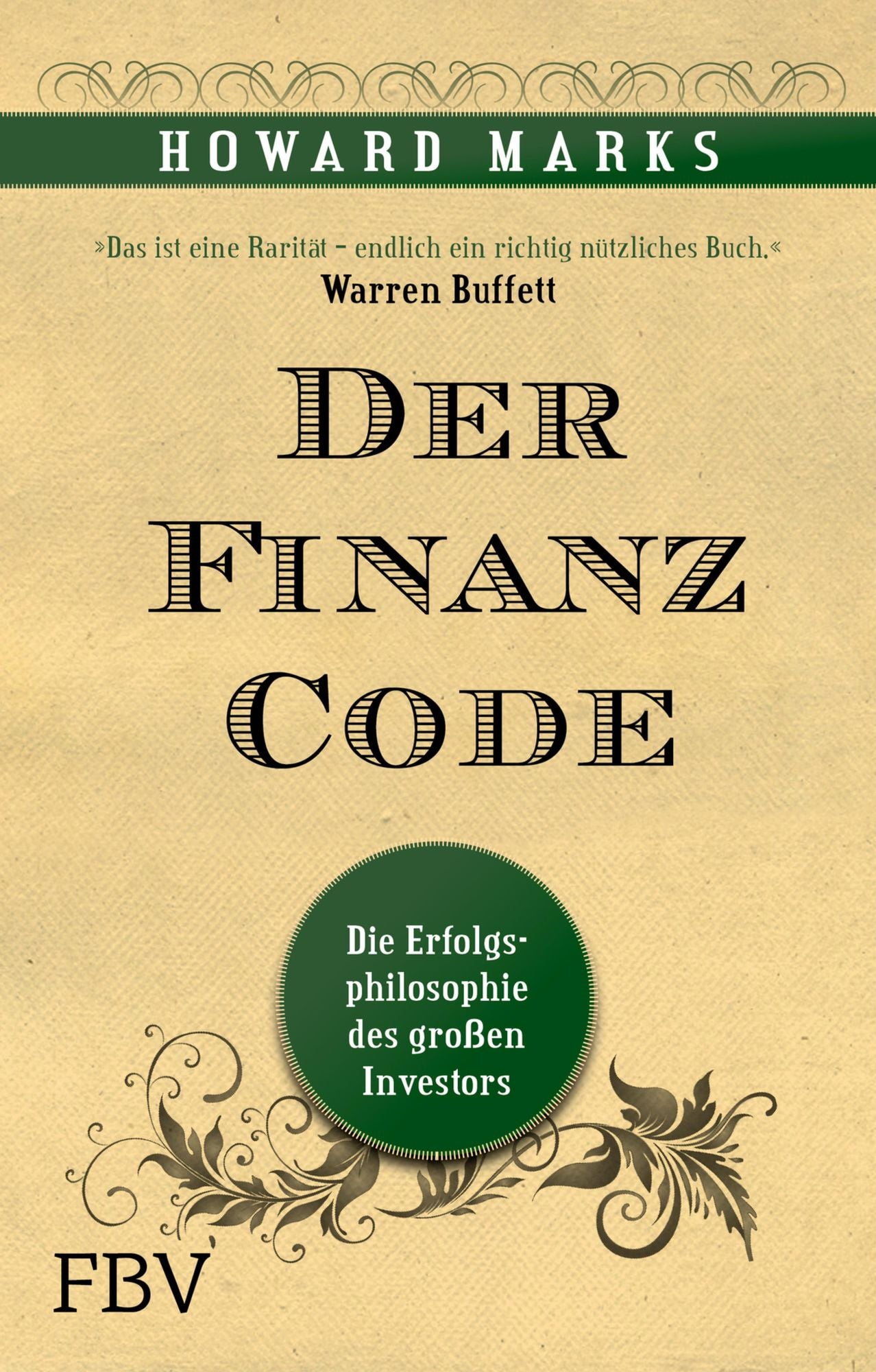 Der Finanz-Code: Die Erfolgsphilosophie des großen Investors