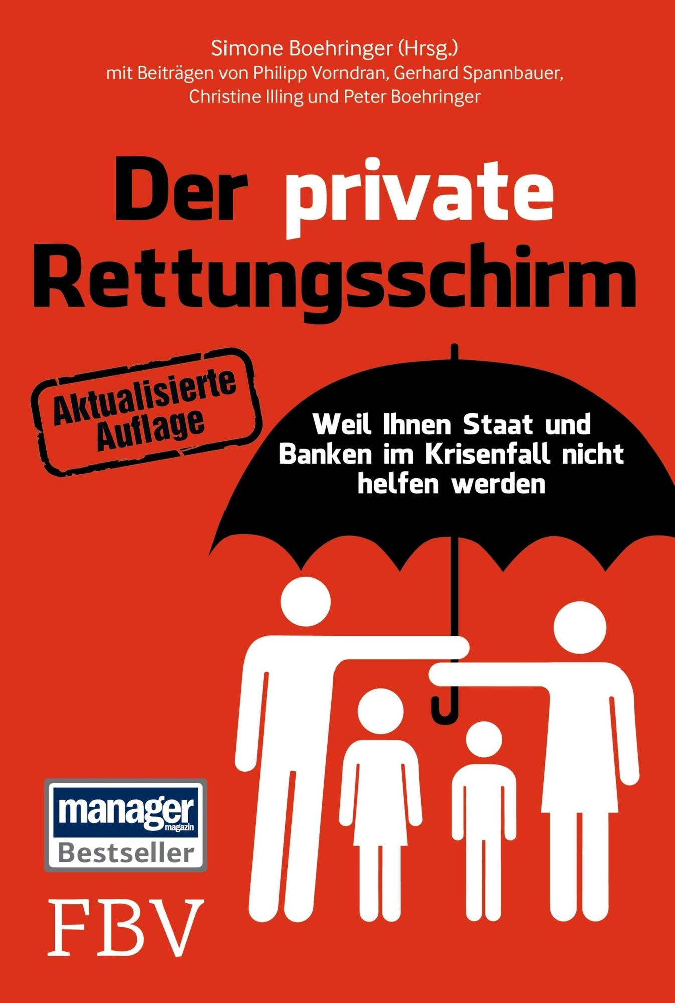 Der private Rettungsschirm: Weil Ihnen Staat und Banken im Krisenfall nicht helfen werden