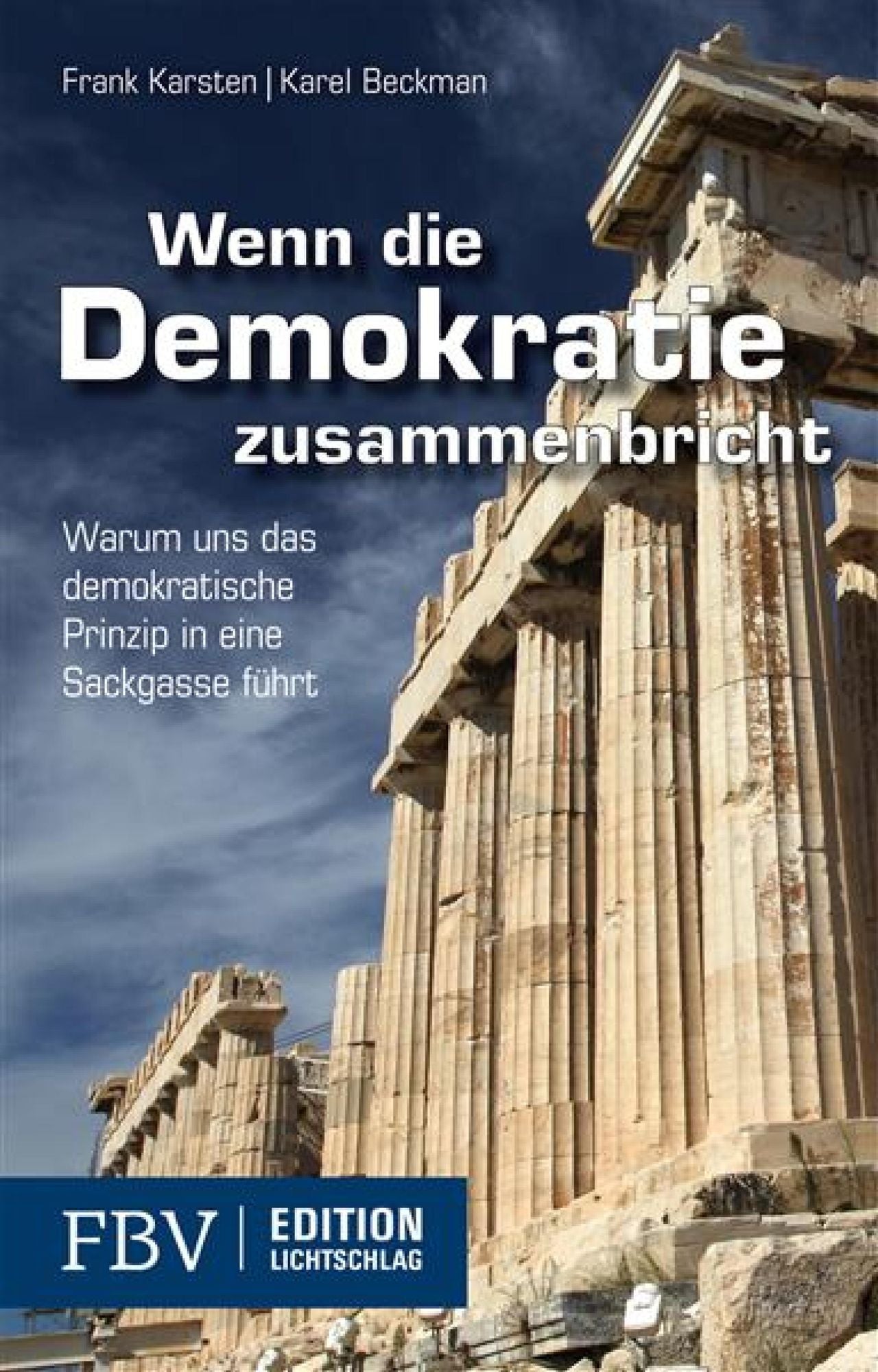 Wenn die Demokratie zusammenbricht: Warum uns das demokratische Prinzip in eine Sackgasse führt
