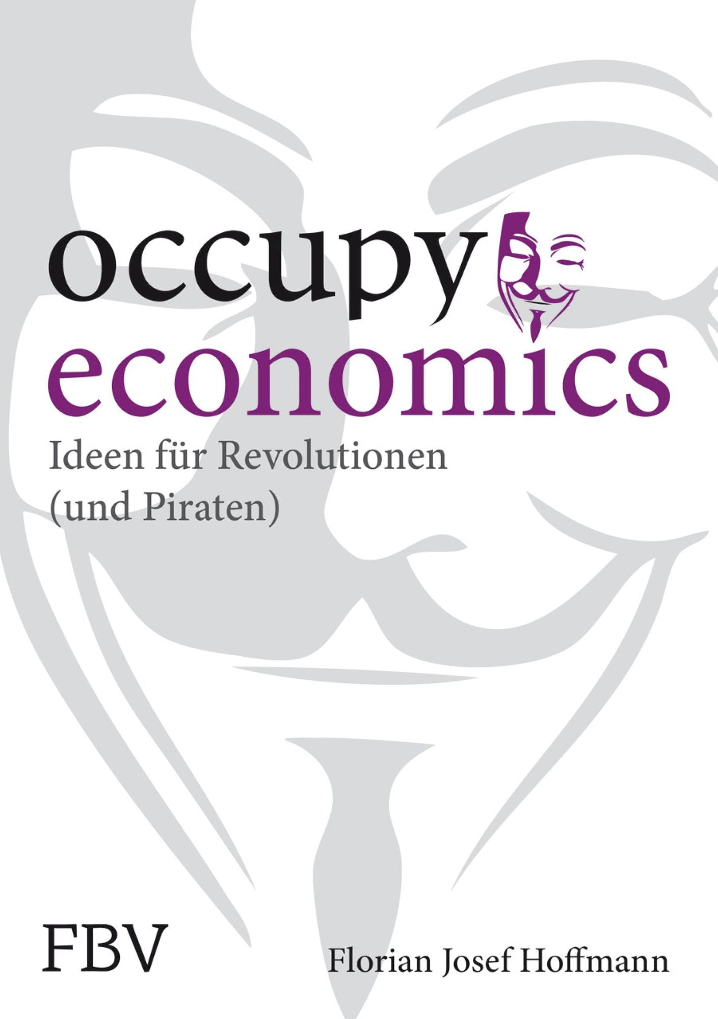 Occupy Economics: Ideen für Revolutionen (und Piraten)