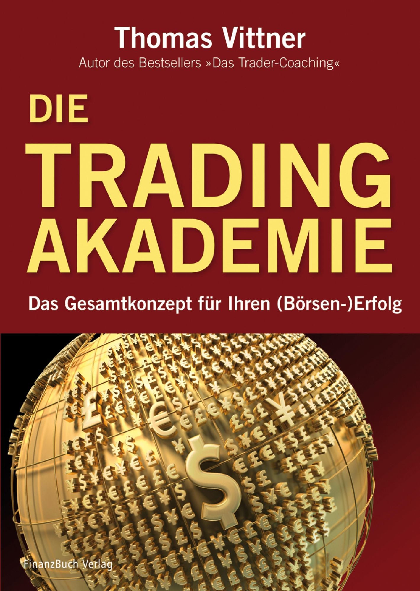 Die Tradingakademie: Das Gesamtkonzept für Ihren (Börsen-) Erfolg