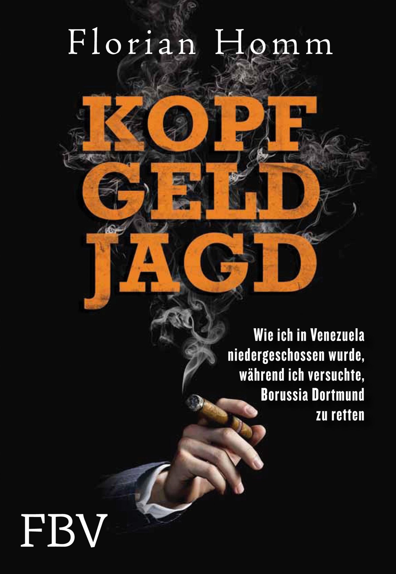Kopf Geld Jagd:: Wie ich in Venezuela niedergeschossen wurde, während ich versuchte, Borussia Dortmund zu retten.