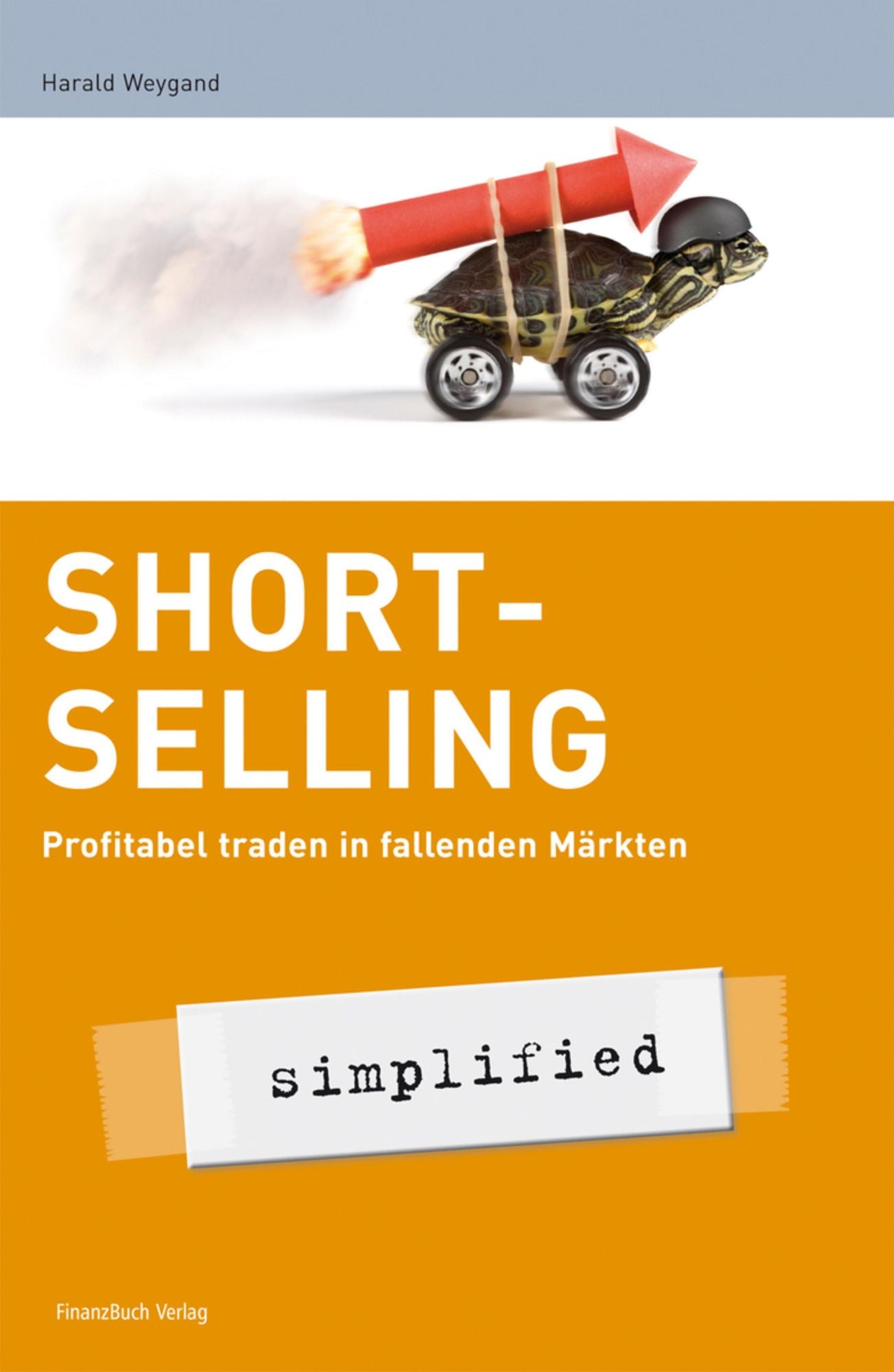Short-Selling - simplified: Profitabel traden in fallenden Märkten