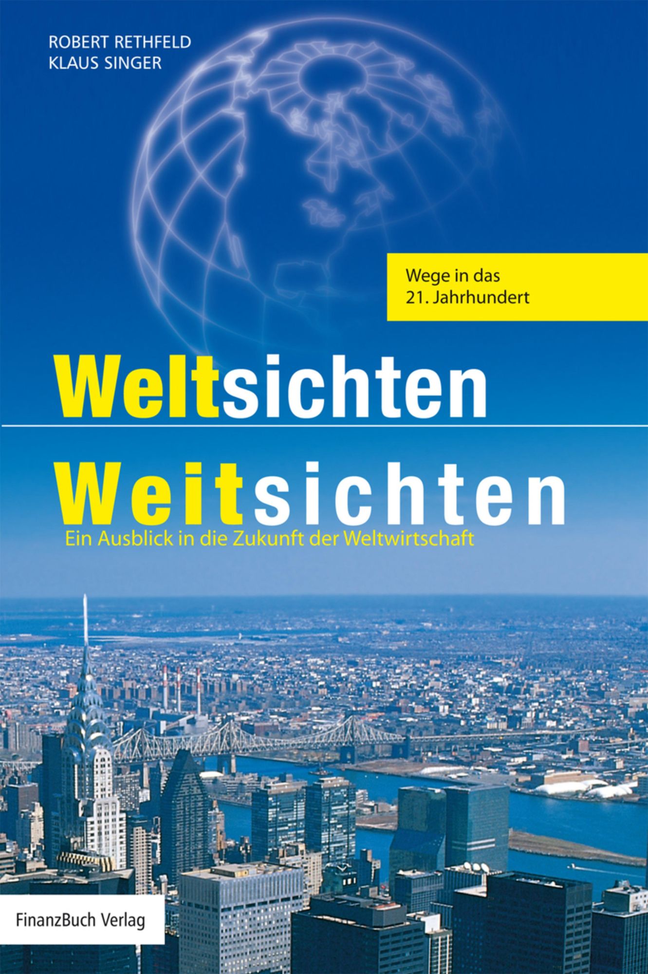 Weltsichten - Weitsichten: Ein Ausblick in die Zukunft der Weltwirtschaft