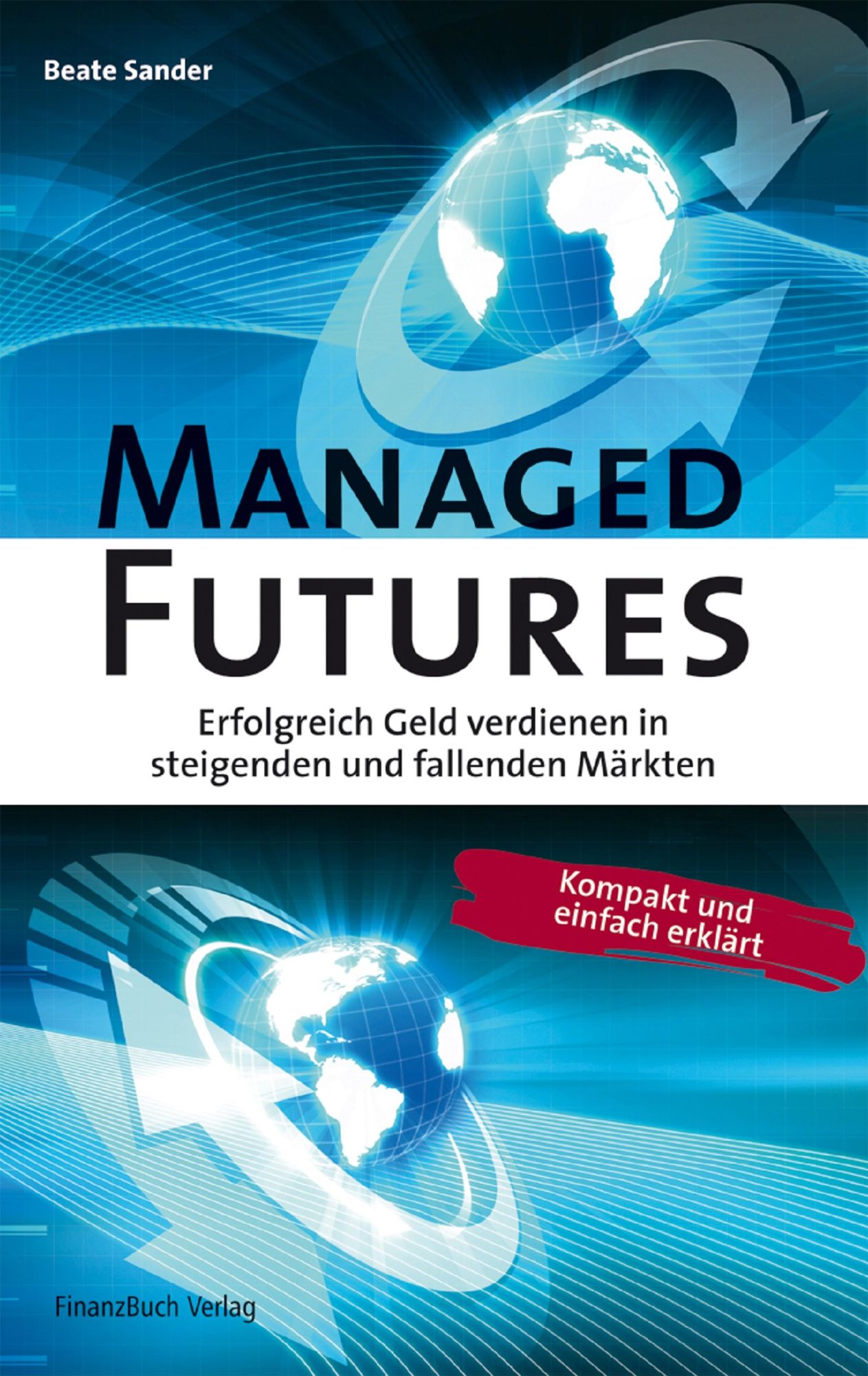 Managed Futures: Erfolgreich Geld verdienen in steigenden und fallenden Märkten