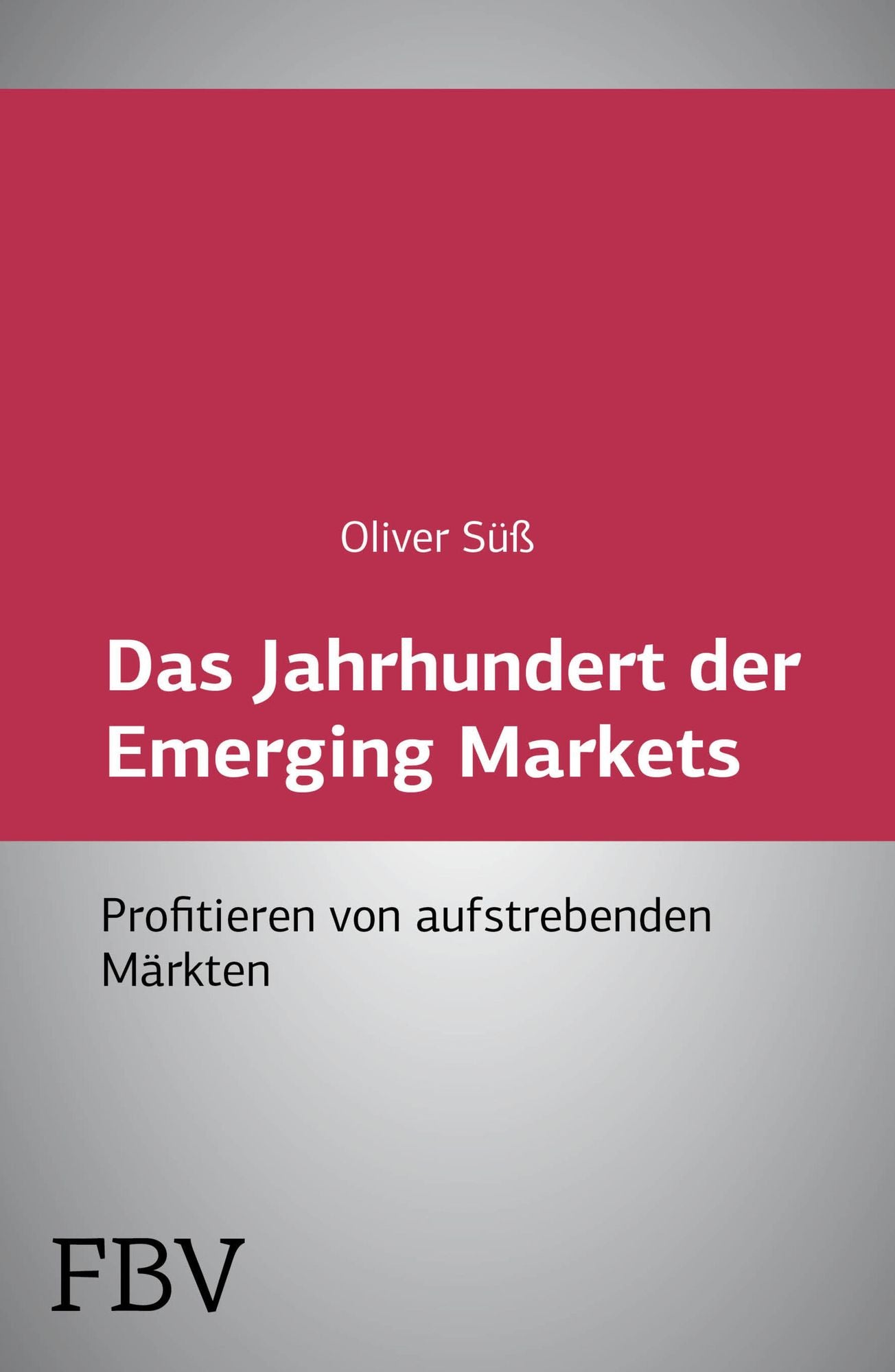 Das Jahrhundert der Emerging Markets: Profitieren von aufstrebenden Märkten