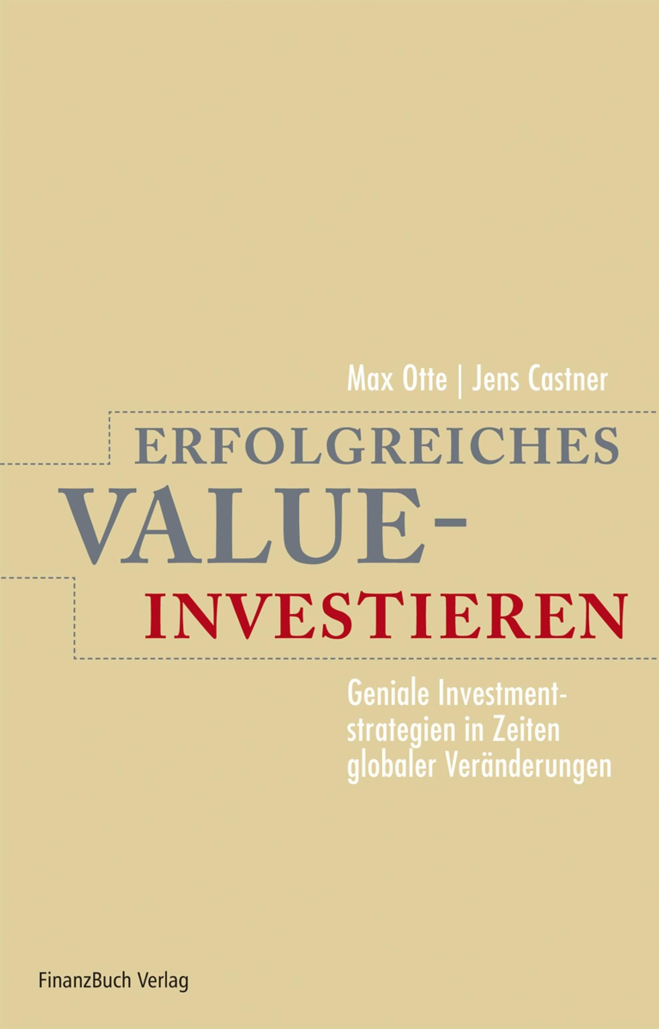 Erfolgreiches Value-Investieren: Geniale Investmentstrategien in Zeiten globaler Veränderungen