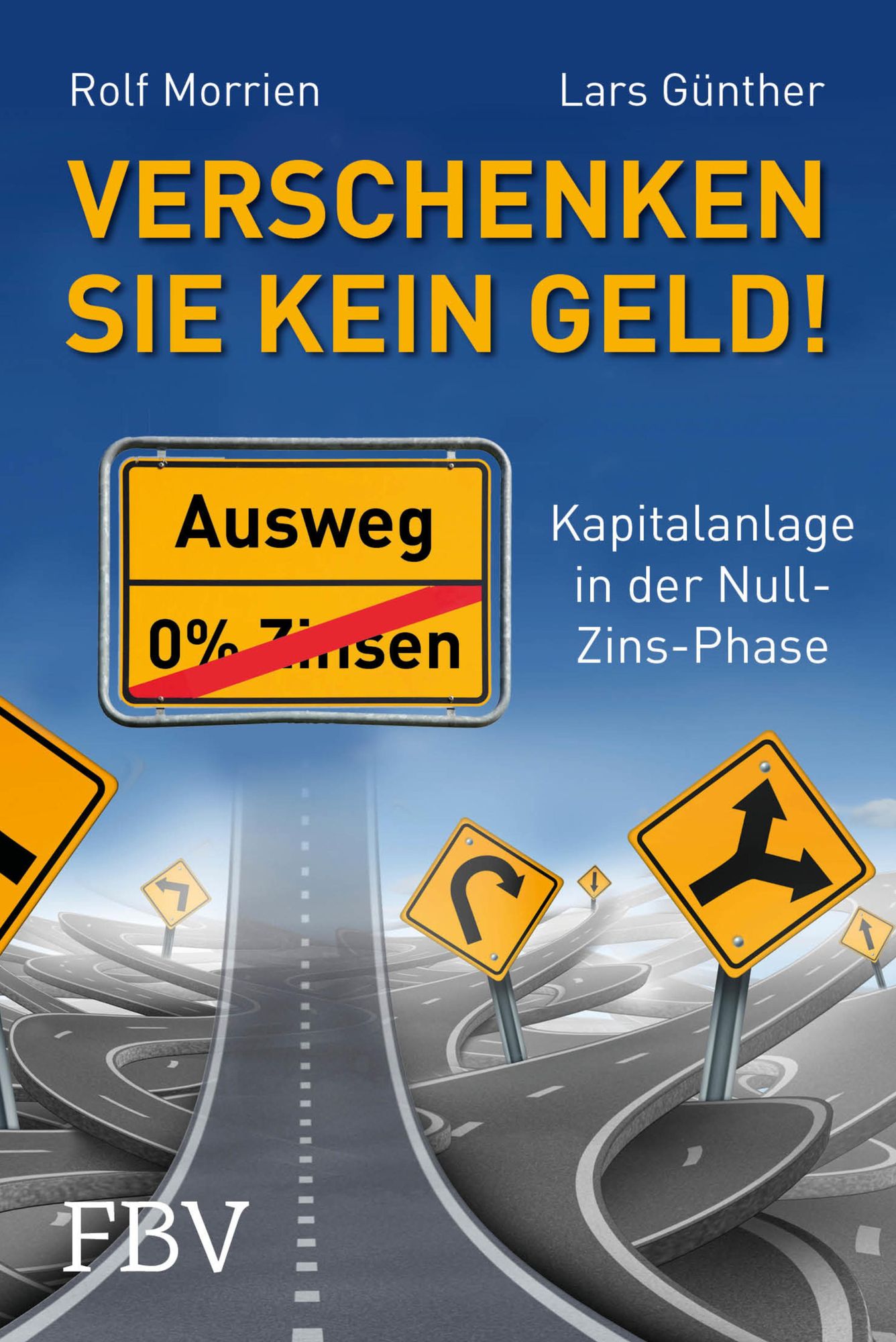 Verschenken Sie kein Geld!: Kapitalanlage in der Null-Zins-Phase