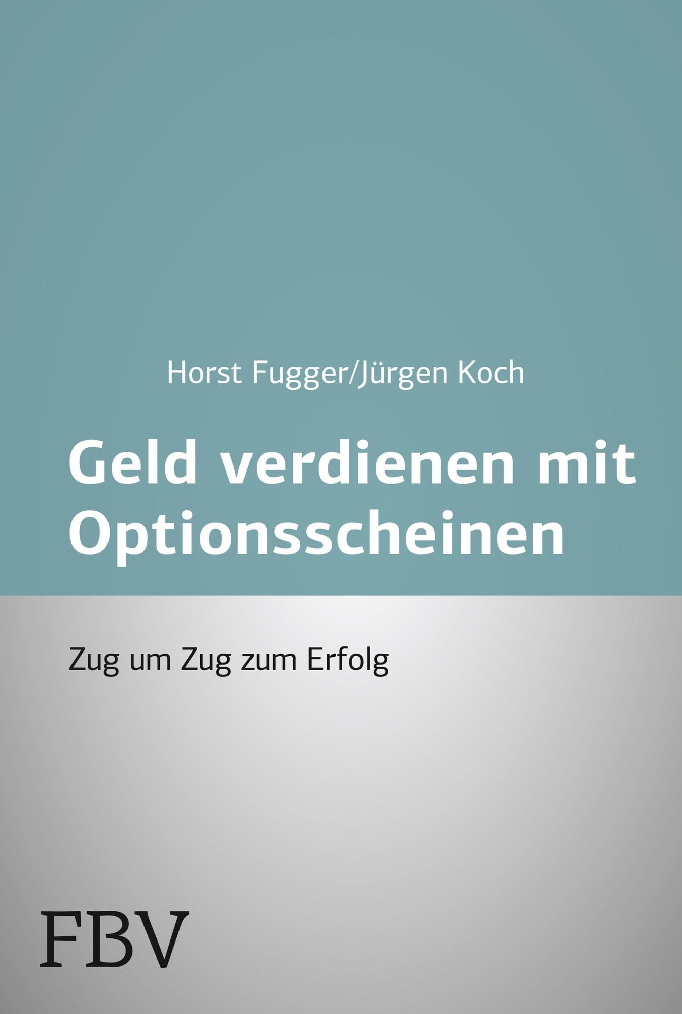 Mehr Geld verdienen mit Optionsscheinen: Zug um Zug zum Erfolg