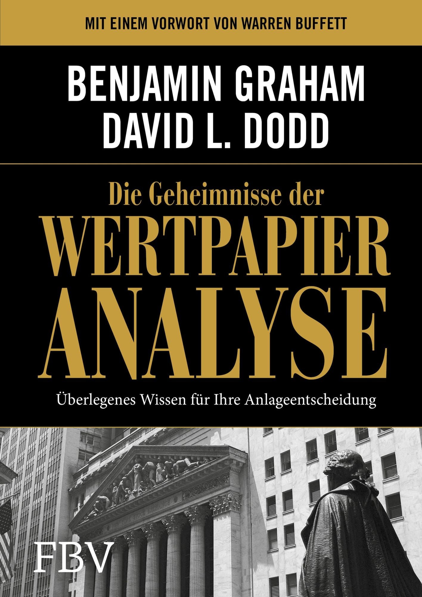 Die Geheimnisse der Wertpapieranalyse: Überlegenes Wissen für Ihre Anlageentscheidung