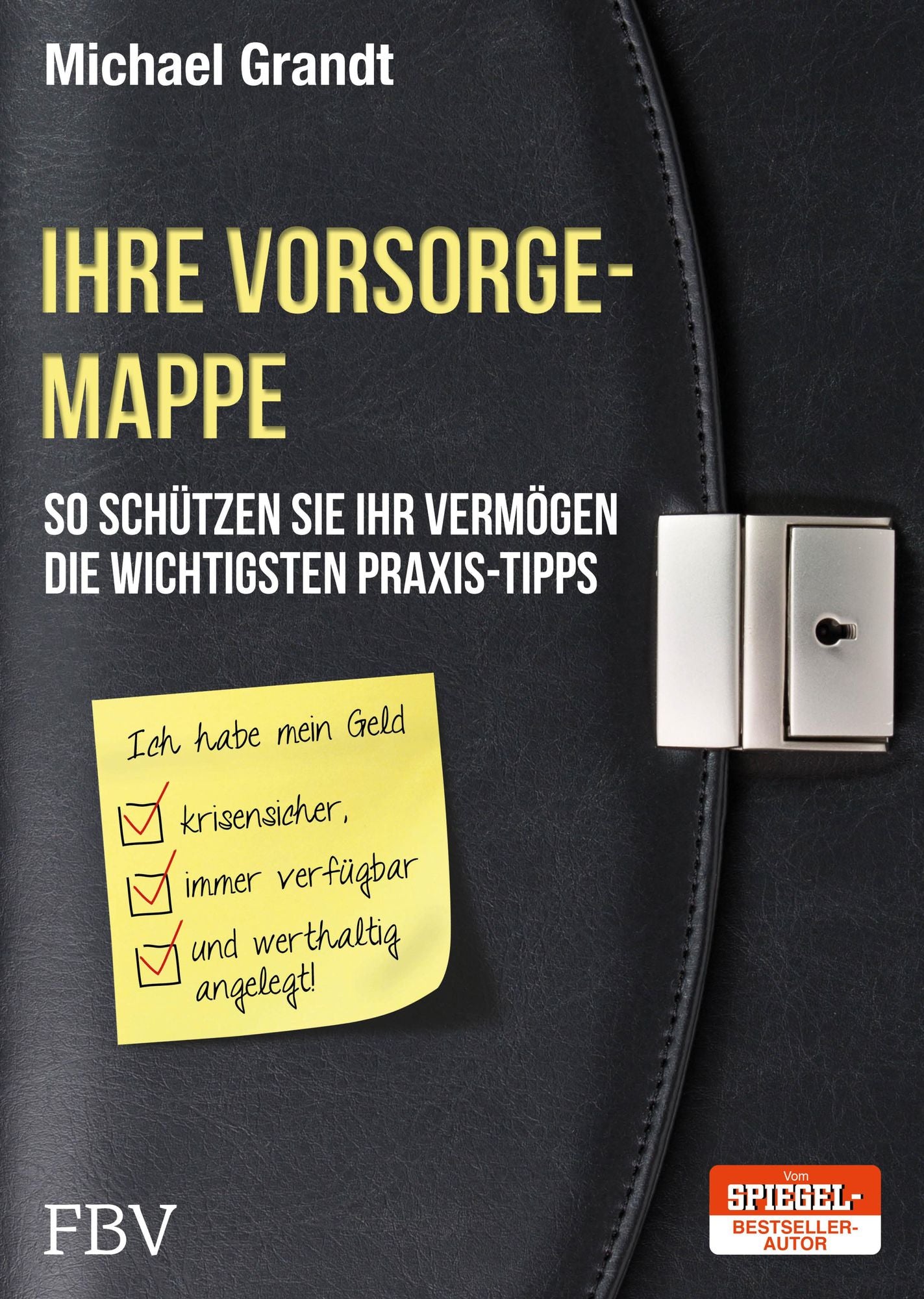 Ihre Vorsorgemappe: So schützen Sie Ihr Vermögen - Die wichtigsten Praxis-Tipps