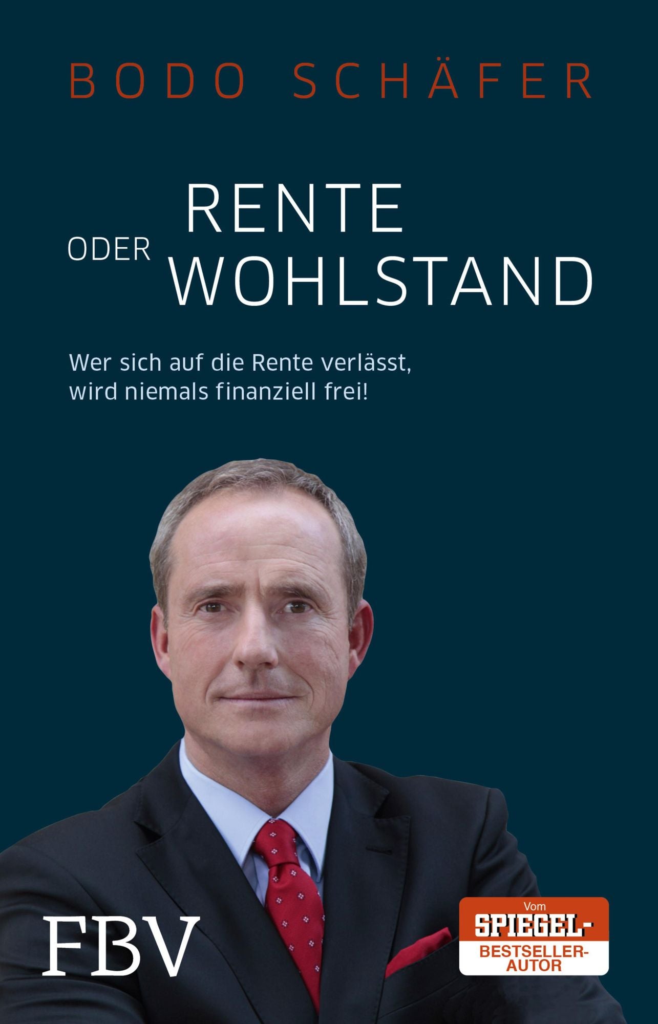 Rente oder Wohlstand: Wer sich auf die Rente verlässt, wird niemals finanziell frei!