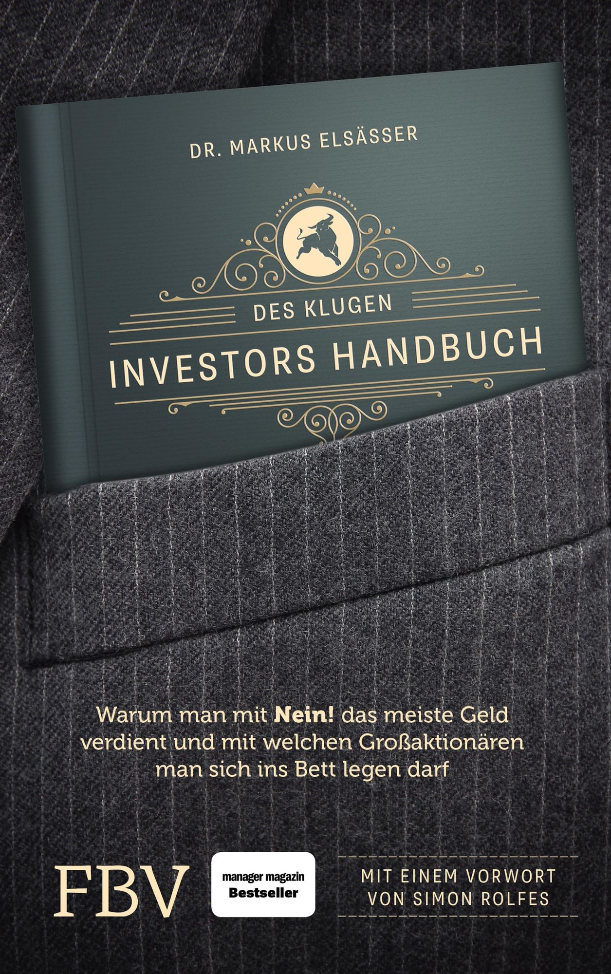 Des klugen Investors Handbuch: Warum man mit "Nein!" das meiste Geld verdient und mit welchen Großaktionären man sich ins Bett legen darf.