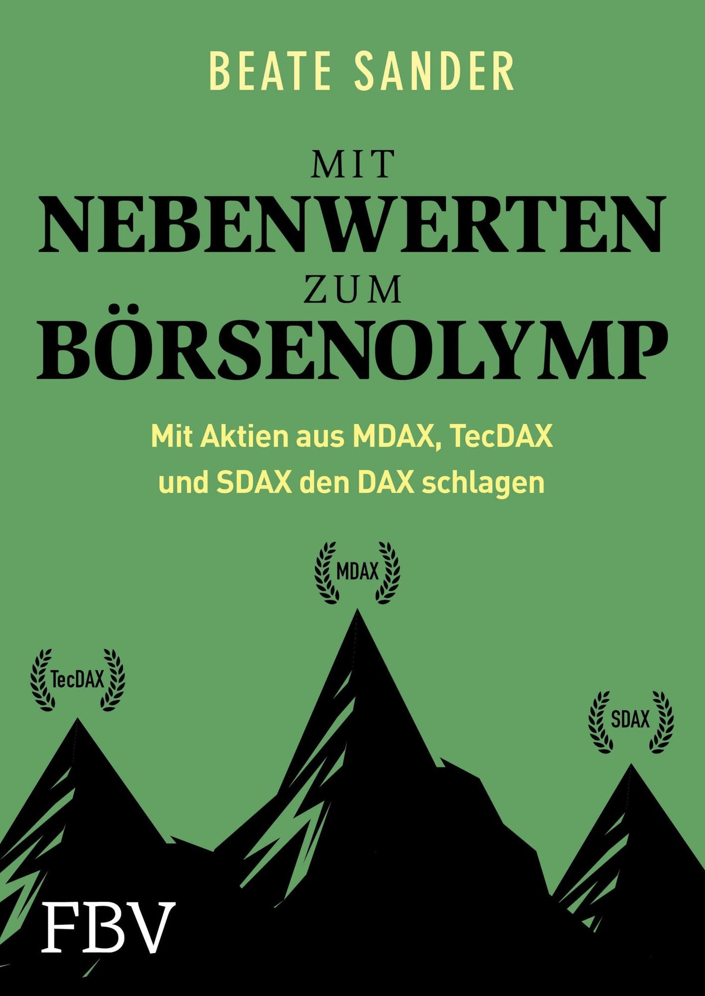 Mit Nebenwerten zum Börsenolymp: Mit Aktien aus MDAX, TecDAX und SDAX den DAX schlagen