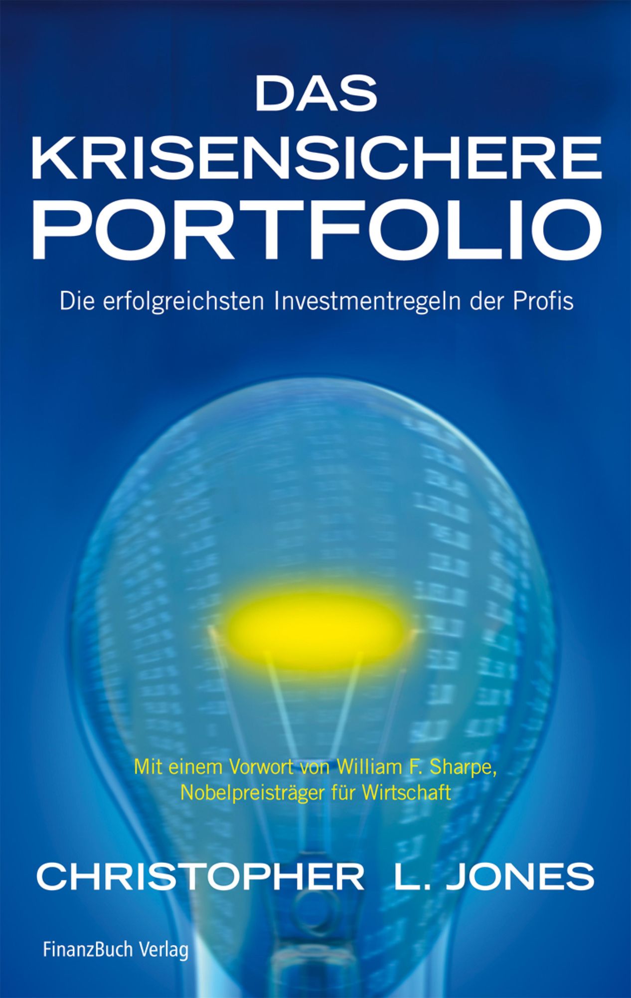 Das krisensichere Portfolio: Die erfolgreichsten Investmentregeln der Profis