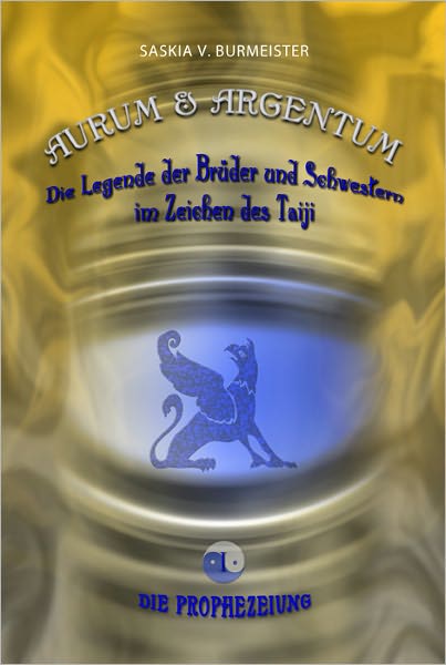 Aurum & Argentum: Die Legende der Brüder und Schwestern im Zeichen des Taiji