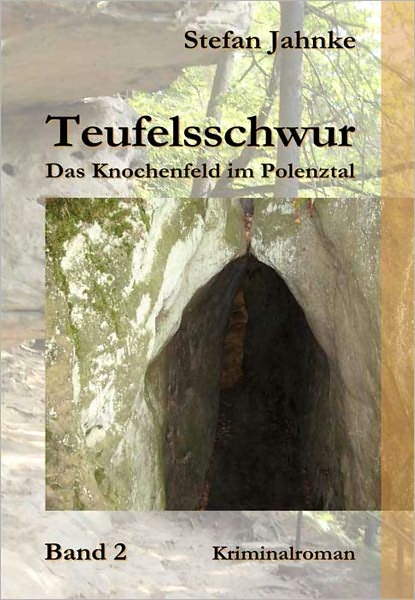 Teufelsschwur 2: Das Knochenfeld im Polenztal