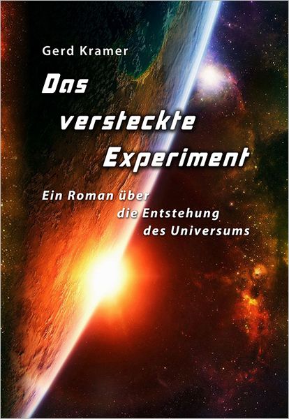 Das versteckte Experiment: Ein Roman über die Entstehung des Universums