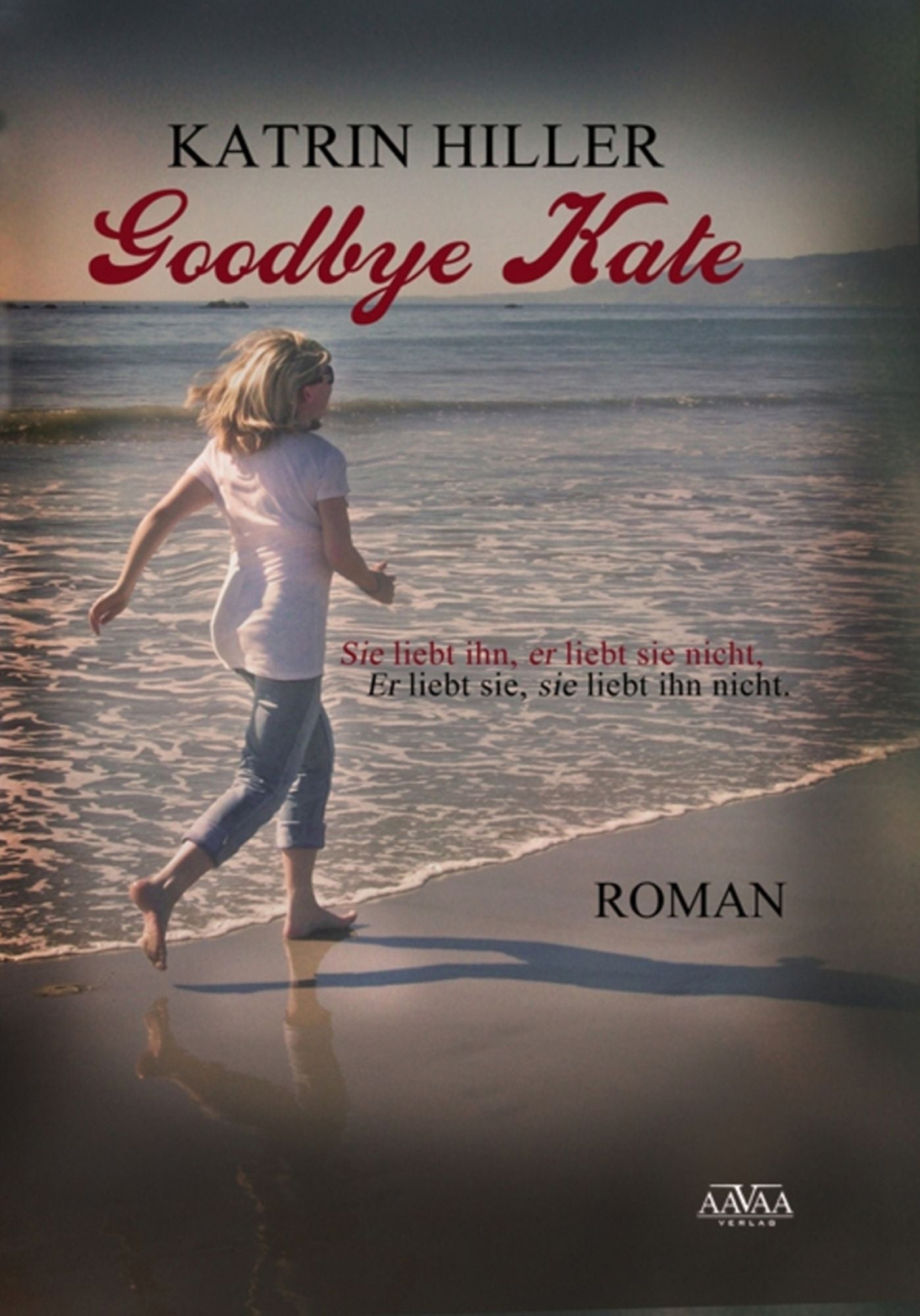 Goodbye Kate: Sie liebt ihn, er liebt sie nicht. Er liebt sie, sie liebt ihn nicht.