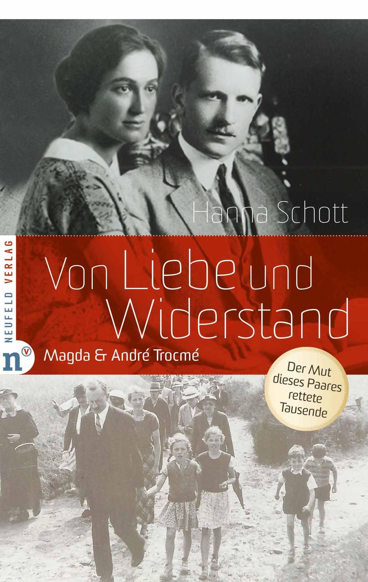 Von Liebe und Widerstand: Magda & André Trocmé - der Mut dieses Paares rettete Tausende