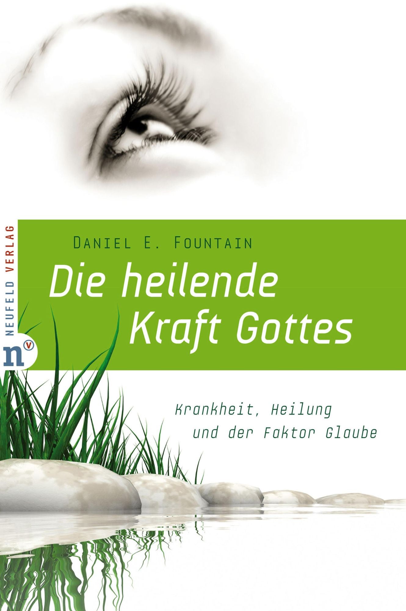 Die heilende Kraft Gottes: Krankheit, Heilung und der Faktor Glaube
