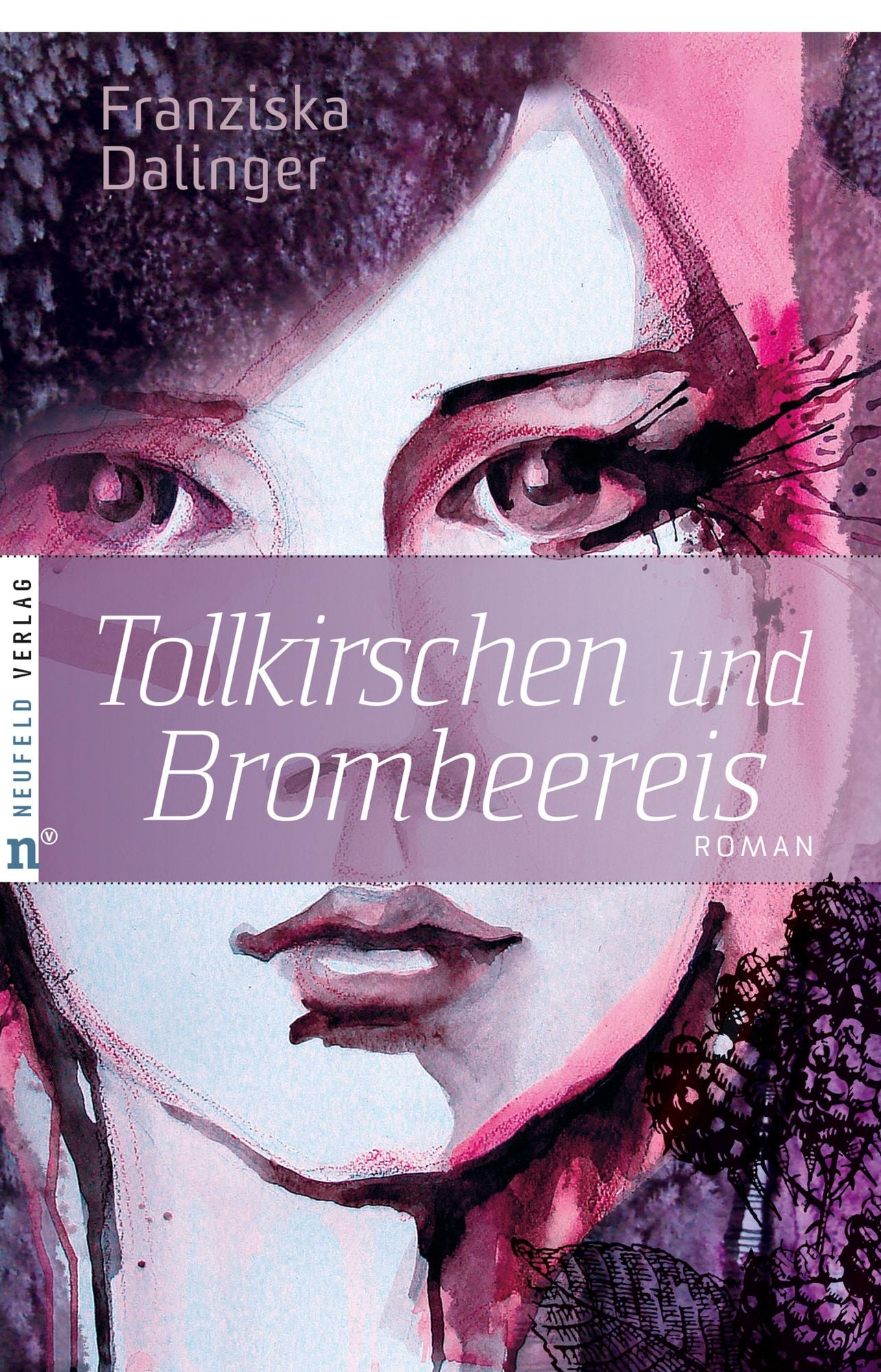 Tollkirschen und Brombeereis: Roman